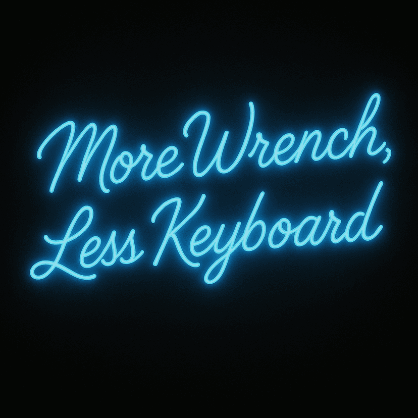 More wrench, less keyboard